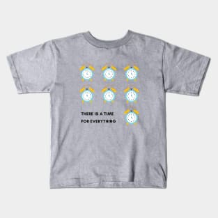 There is a time for everything cute alarm clock Kids T-Shirt